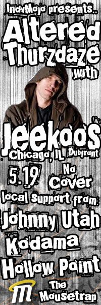 Indymojo.com Presents - Altered Thurzdaze w/Jeekoos Indymojo.com Presents - Altered Thurzdaze w/Jeekoos