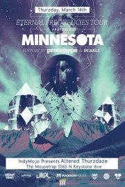 IndyMojo Presents: Altered Thurzdaze w/ Minnesota & Protohype