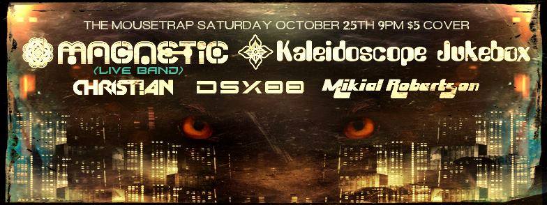 Magnetic, Kaleidoscope Jukebox, Christian, STX88, Mikial Robertson - Saturday, October 25th