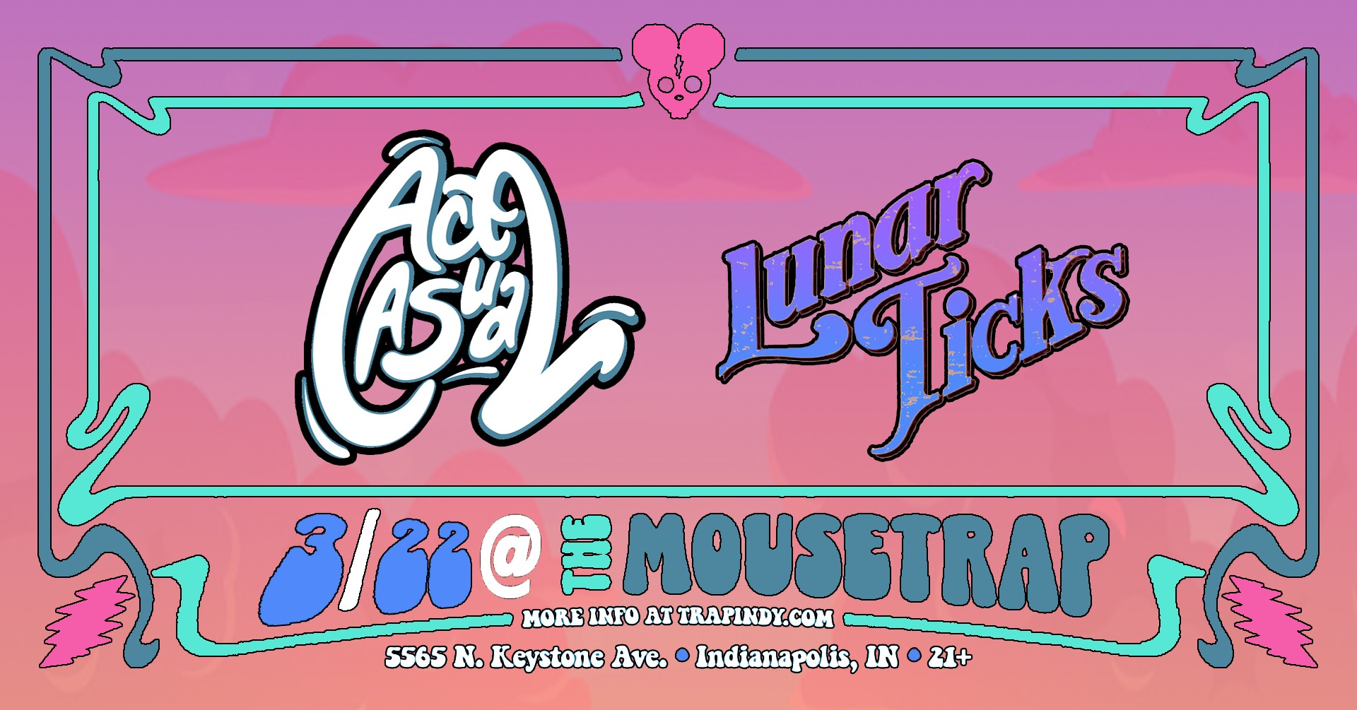 Act Casual & Lunar Ticks @ The Mousetrap - Friday, March 22nd