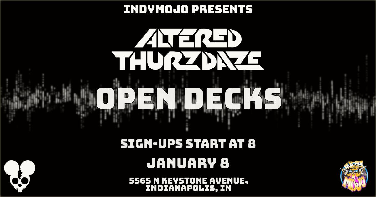 Altered Thurzdaze: Open Decks - Thursday, January 9th