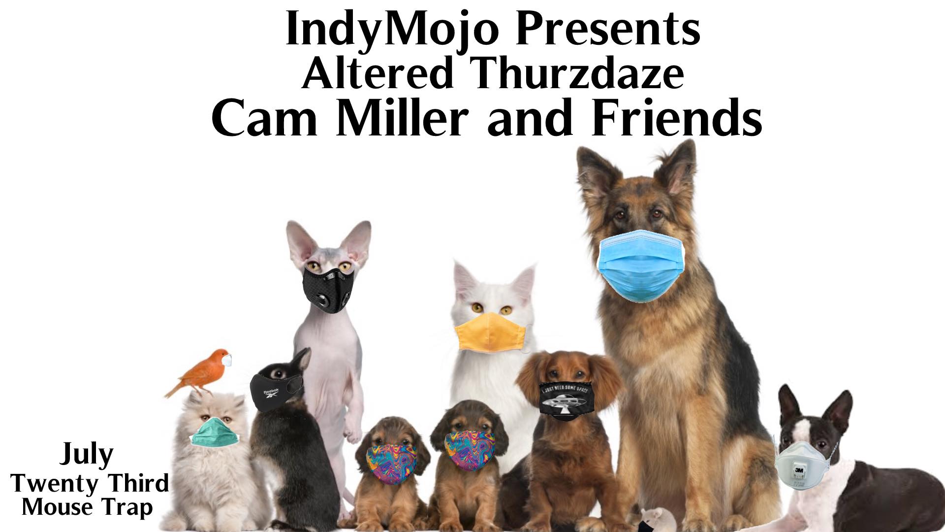 Altered Thurzdaze w/ Cam Miller & friends - Thursday, July 23rd