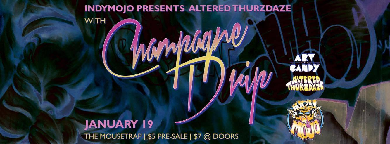 Altered Thurzdaze w/ Champagne Drip - Thursday, January 19th