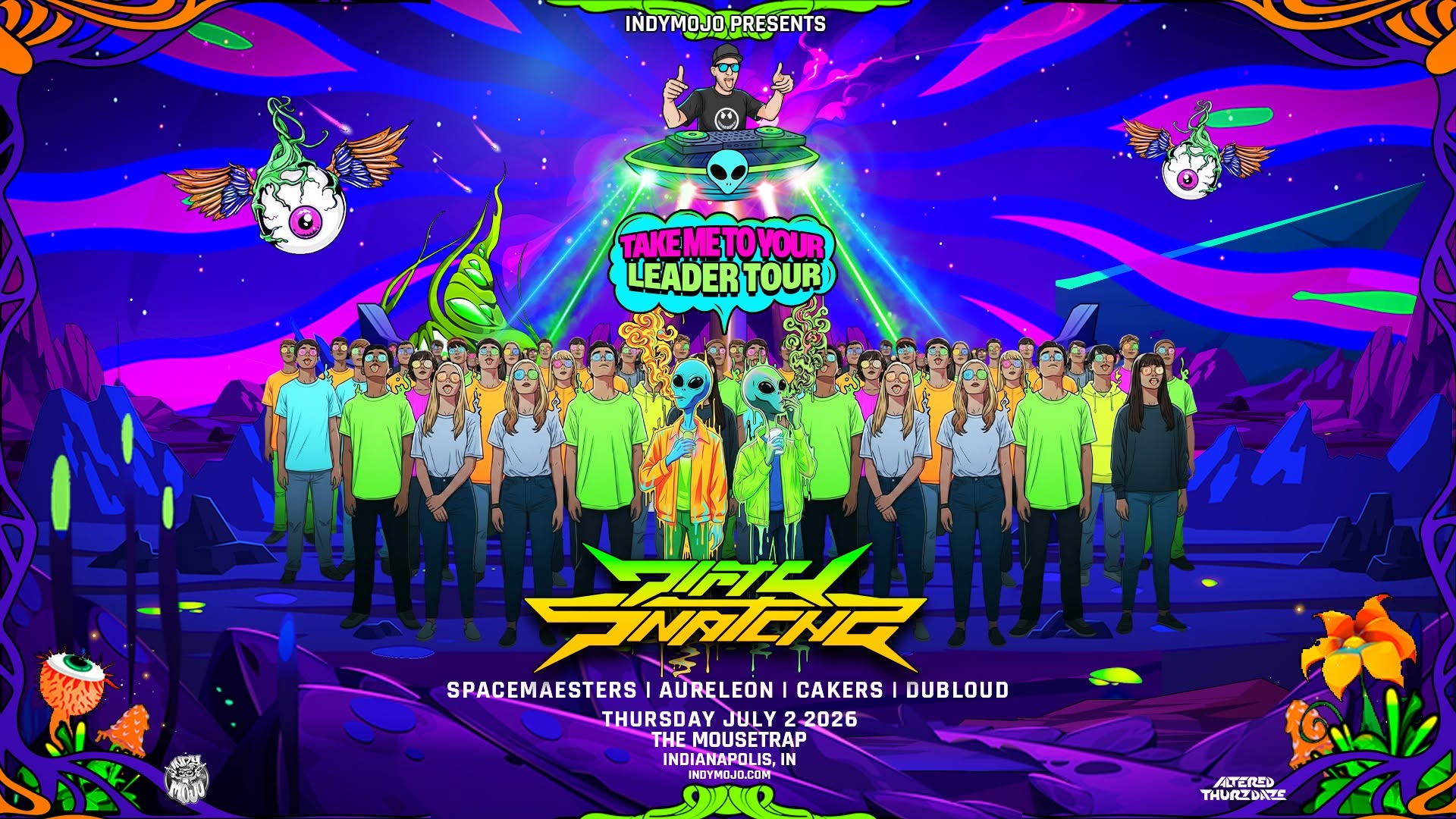 Altered Thurzdaze w/ DirtySnatcha - Take Me To Your Leader Tour - Thursday, July 2nd