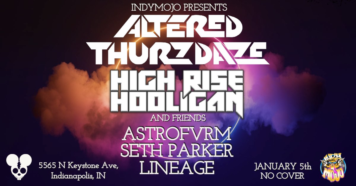 Altered Thurzdaze w/ High Rise Hooligan and Friends - Thursday, January 5th