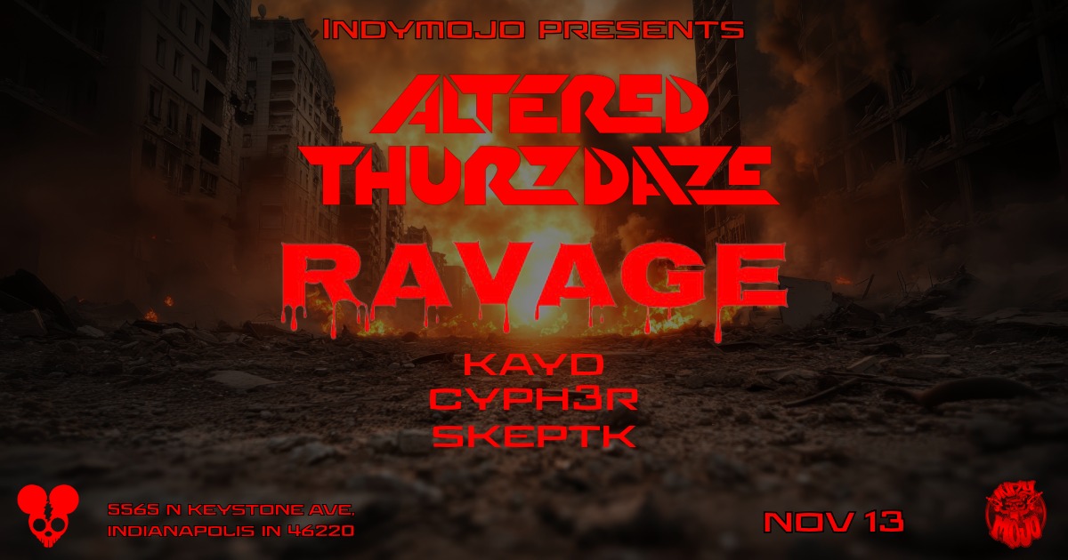 Altered Thurzdaze w/ Ravage and Friends - Thursday, November 13th