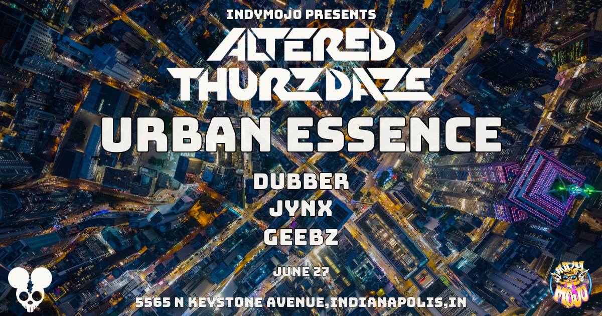 Altered Thurzdaze w/ Urban Essence and Friends - Thursday, June 27th