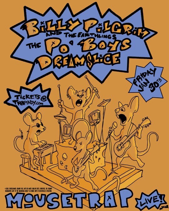 Billy Pilgrim and The Earthlings, The Po' Boys & Dream Slice @ The Mousetrap - Friday, January 30th