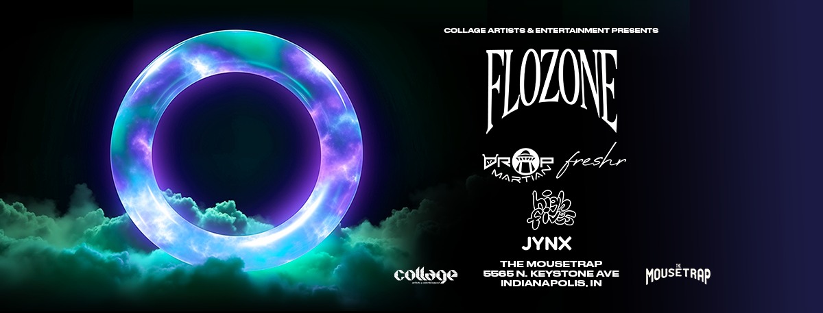 CAE Presents: Flozone w/ Dropmartian, Freshr, highfives & Jynx @ The Mousetrap - Saturday, May 10th