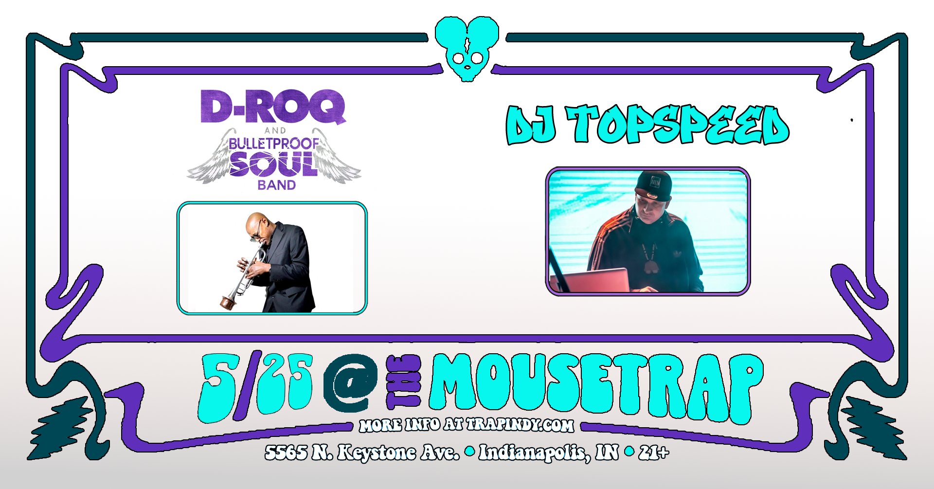 D-Roq + Bulletproof Soul & DJ Topspeed @ The Mousetrap - Saturday, May 25th