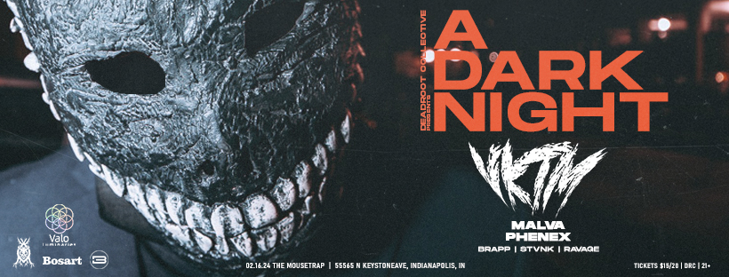 DRC Presents: A Dark Night w/ VKTM, Malva, PHENEX, BRAPP, Ravage & STVNK - Friday, February 16th