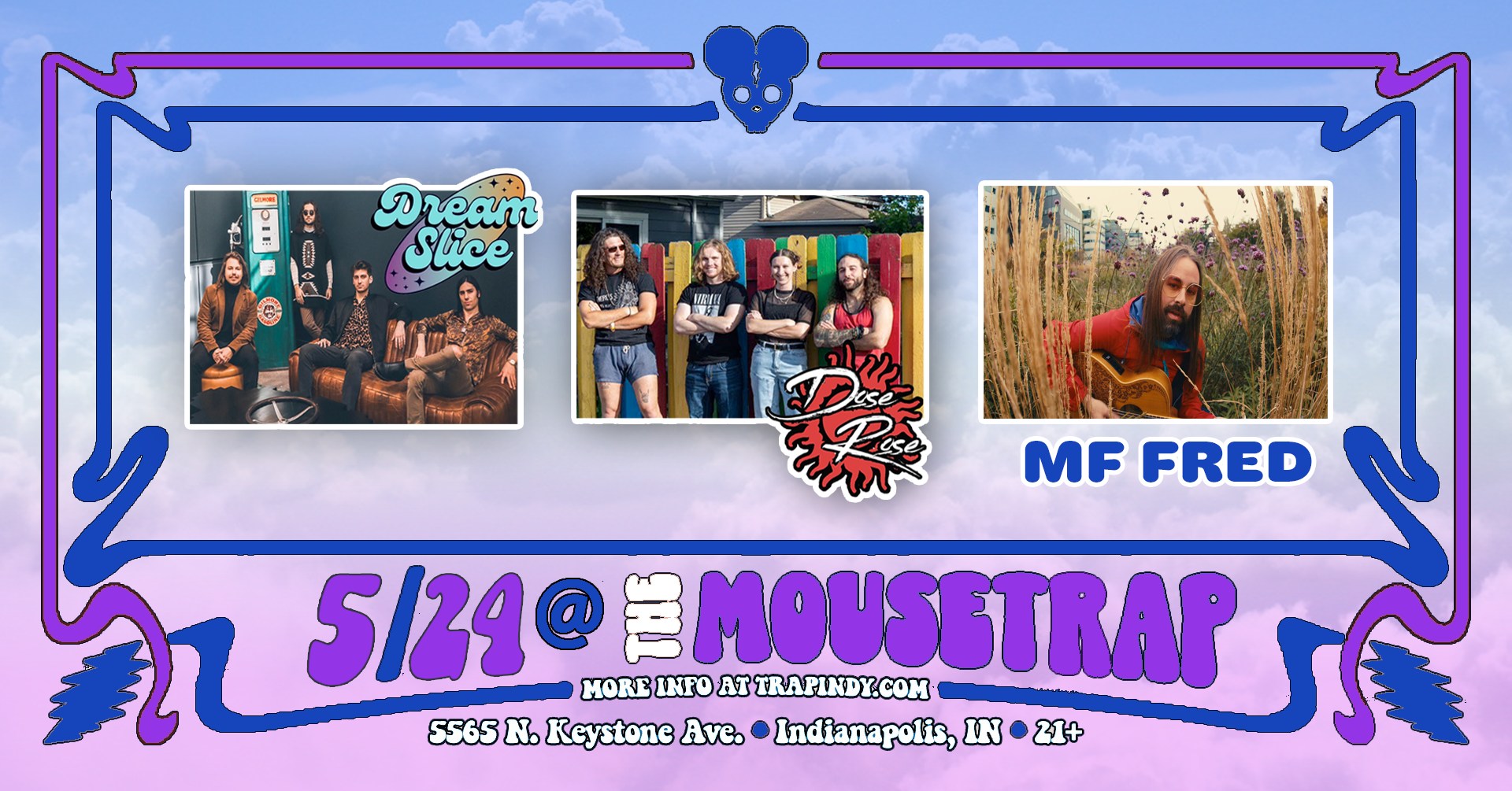 Dream Slice, Dose Rose & MF Fred @ The Mousetrap - Saturday, May 24th