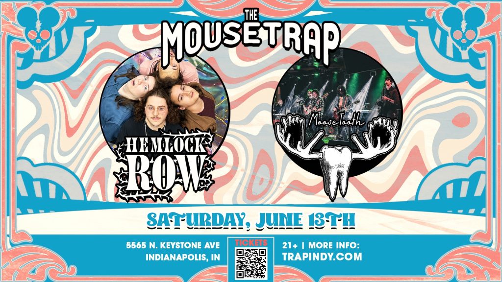 Hemlock Row & MooseTooth @ The Mousetrap - Saturday, June 13th