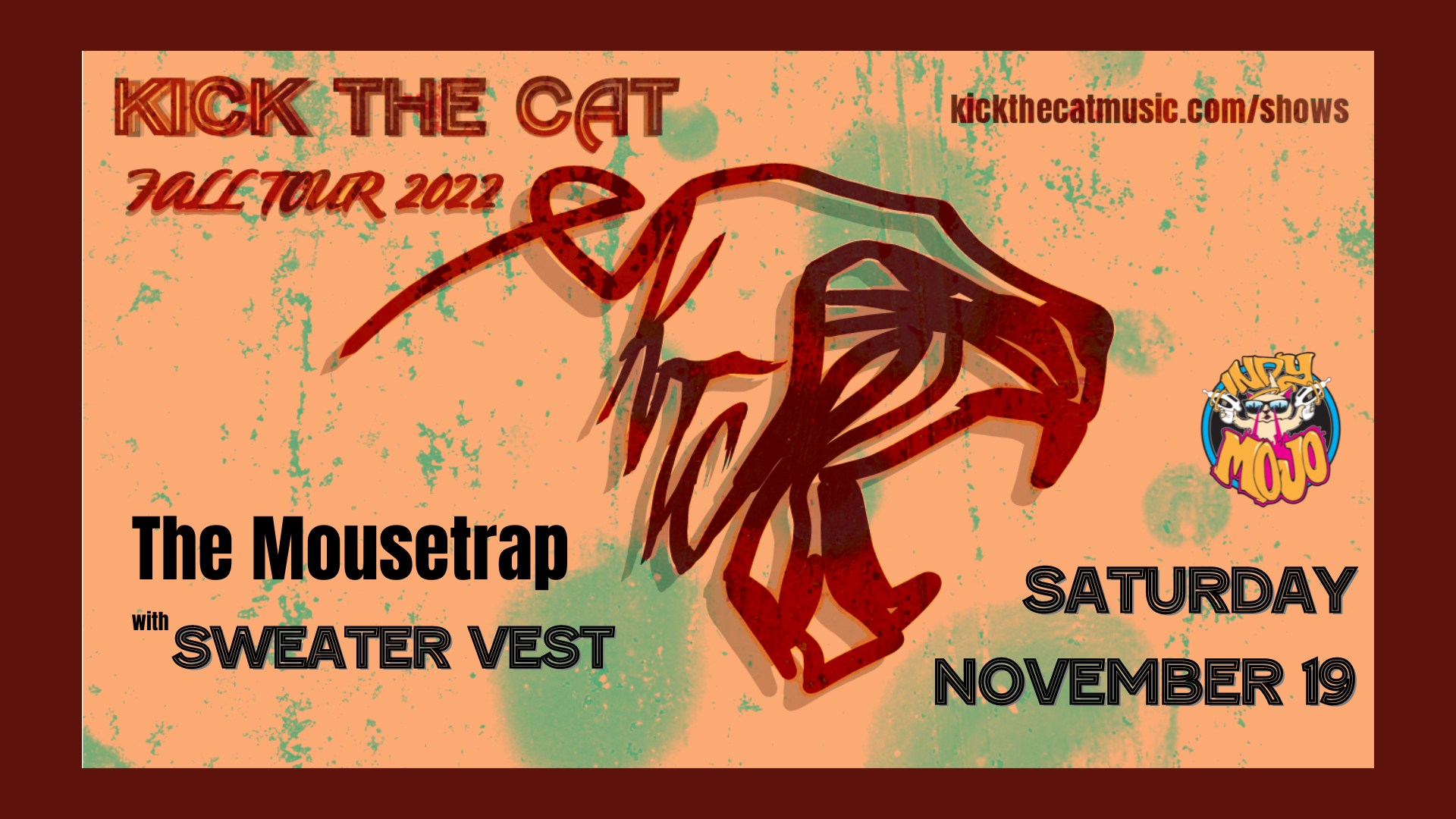 Kick the Cat w/ Sweater Vest at The Mousetrap - Saturday, November 19th