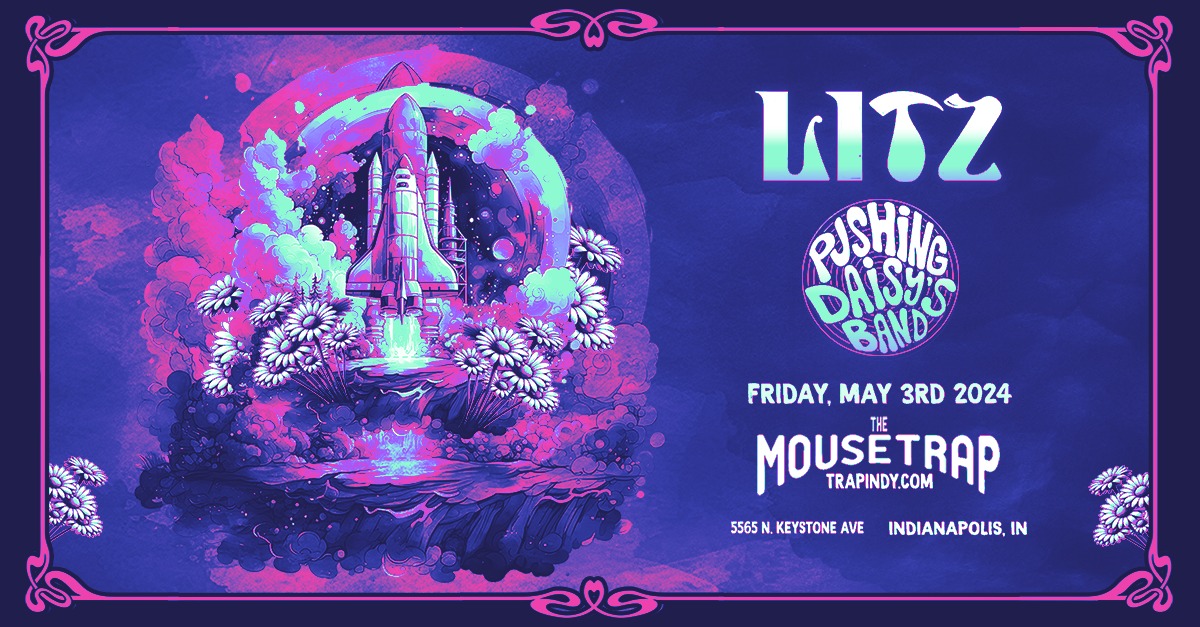 LITZ & Pushing Daisy's Band @ The Mousetrap - Friday, May 3rd, 2024