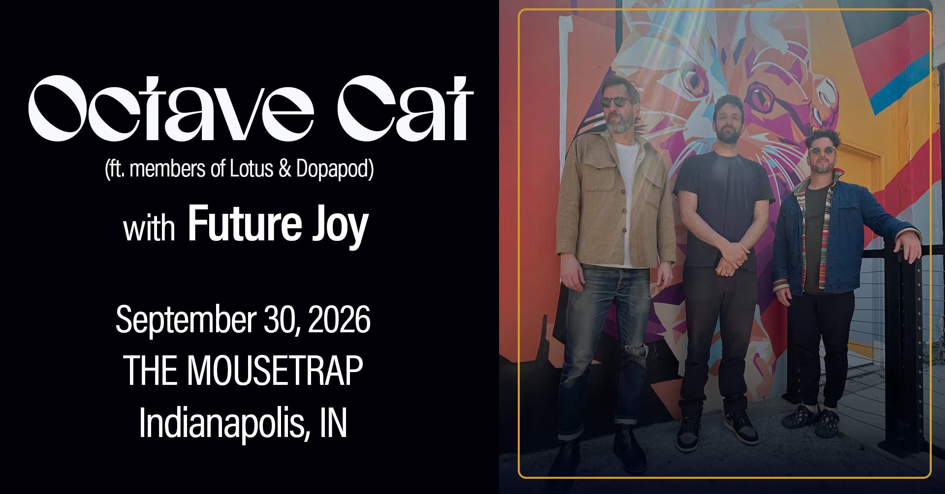Octave Cat (ft. members of Lotus & Dopapod) w/ Future Joy @ The Mousetrap - Wednesday, September 30th