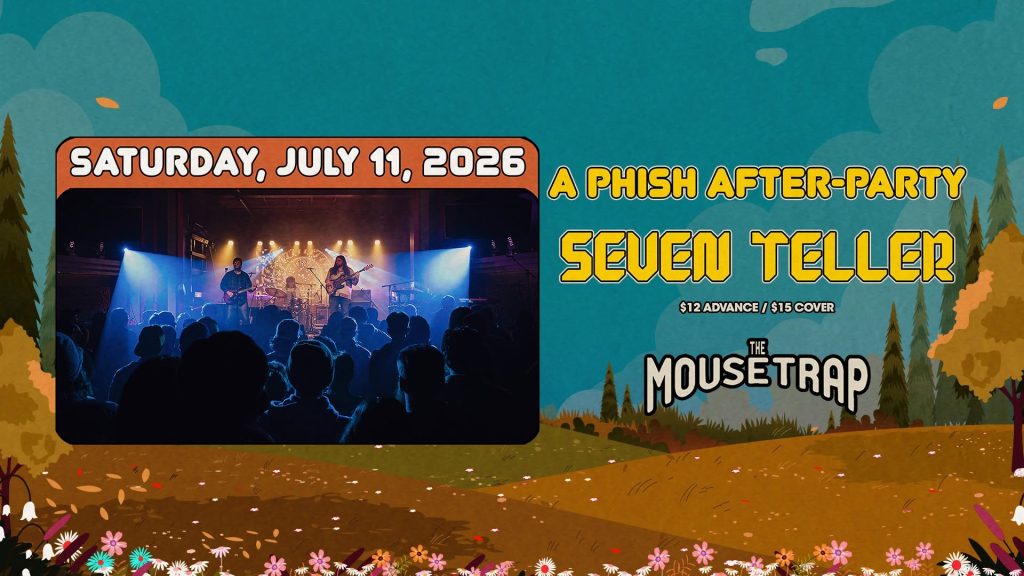 Phish After-Party w/ Seven Teller - Saturday, July 11th