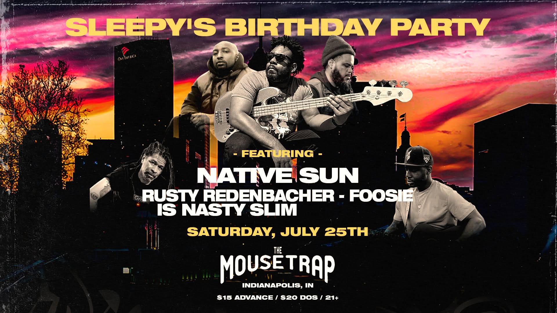 Sleepy's Birthday w/ Native Sun, Rusty Redenbacher Is Nasty Slim & Foosie - Saturday, July 25th
