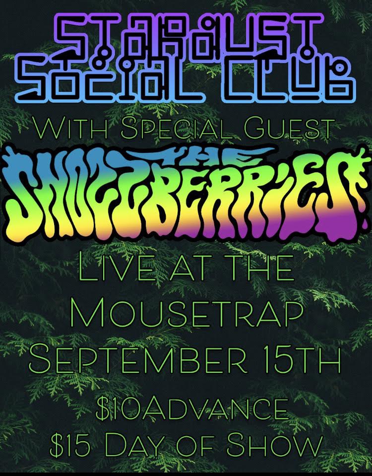 Stardust Social Club + The Snozzberries at Mousetrap - Friday, September 15th