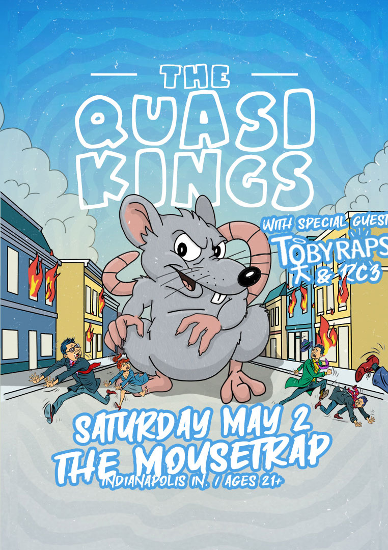 The Quasi Kings w/ Toby Raps & RC3 @ The Mousetrap - Saturday, May 2nd