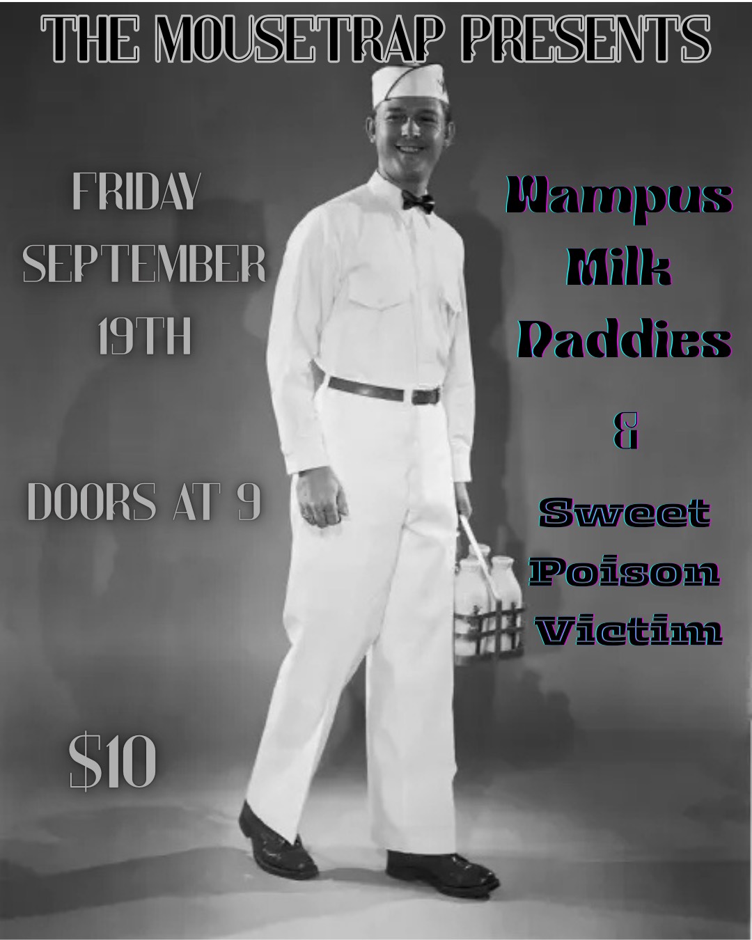 Wampus Milk Daddies & Sweet Poison Victim @ The Mousetrap - Friday, September 19th