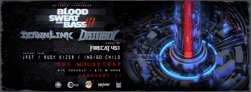 Altered Thurzdaze: Blood Sweat & Bass w/ Dieselboy & Downlink - Thursday, February 11th
